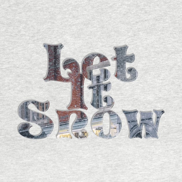 Let It Snow by afternoontees